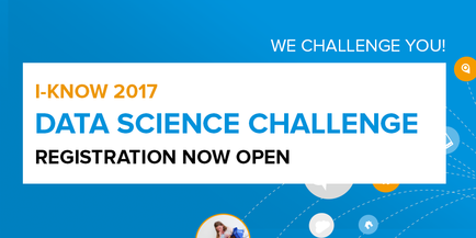 Register for i-KNOW Data Science Challenge until September 10, 2017